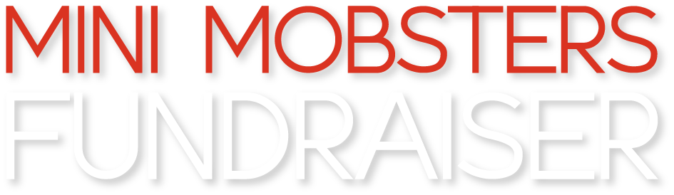 Mini Mobsters Fundraiser